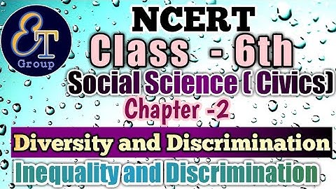 || Inequality and Discrimination || Chapter 2 || Diversity and Discrimination ||Class 6th||Part-3||