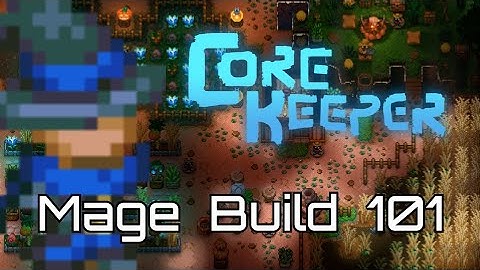The Ultimate Mage Build Guide - Core Keeper