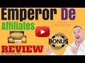 Emperor de Affiliates Review, [WARNING] DON'T BUY EMPEROR DE AFFILIATES WITHOUT MY *CUSTOM* BONUSES