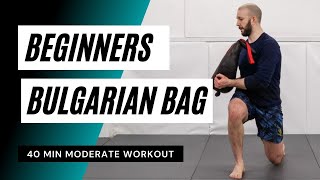 Bulgarian Bag Beginners Workout | 40 Min