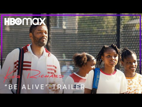 King Richard | Official \"Be Alive\" Trailer | HBO Max