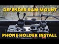 Defender Ram Mount Install