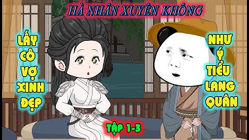 (Full 1-3) Hà Nhân Xuyên Không Như Ý Tiểu Lang Quân | Gia Huy Vietsub #hanhan #xuyenkhong