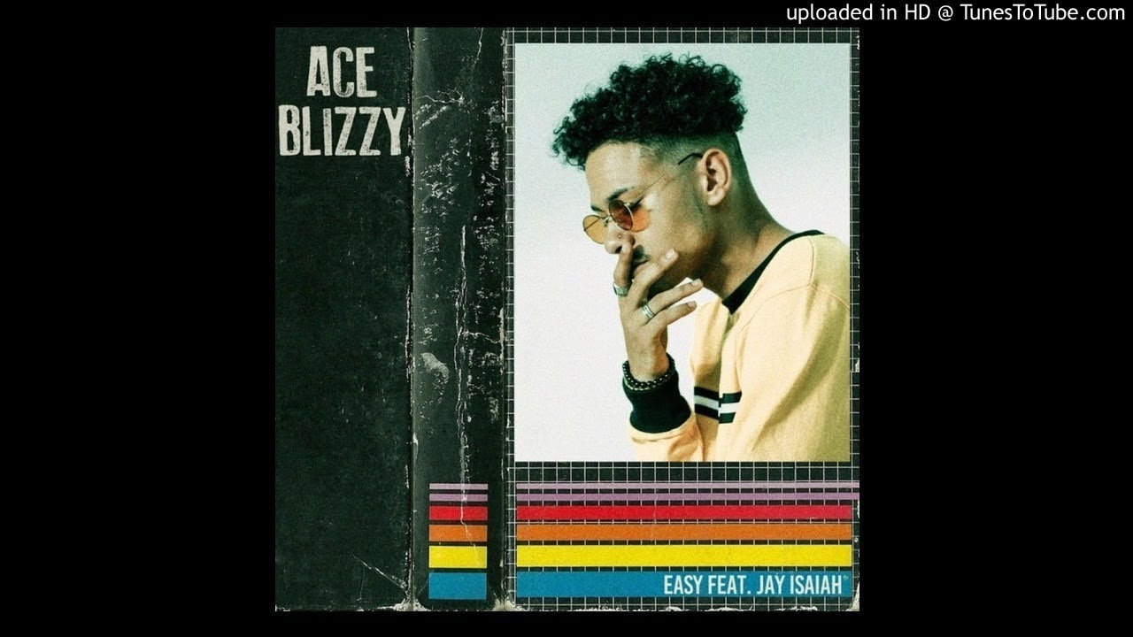 Ace Blizzy Feat Jay Isaiah Easy feat Jay Isaiah 01 Easy YouTube ace-blizzy-feat-jay-isaiah-easy-feat-jay-isaiah-01-easy-youtube