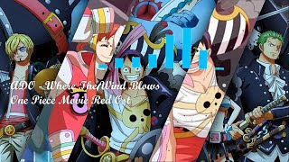 ADO - WHERE THE WIND BLOWS| One Piece Film Red OST Song Lyrics