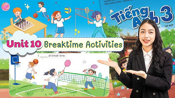 Tiếng Anh Lớp 3 Sách Mới - Unit 10 Breaktime Activities | Viral English