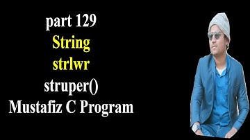 string upper lower covert c program | part:129|c program bangla tutorial | mustafiz c program string