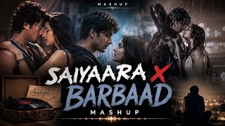 Saiyaara x Barbaad | Bollywood Love Mashup 2026 💔❤️ | Best Romantic Hindi Mashup | Emotional Songs
