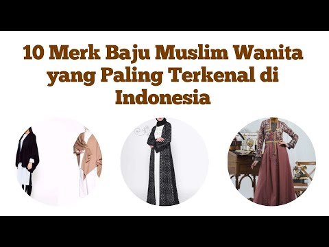 10 Merk Baju Muslim Wanita yang Paling Terkenal di Indonesia