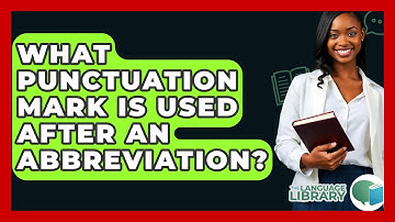 What Punctuation Mark Is Used After An Abbreviation? - The Language Library