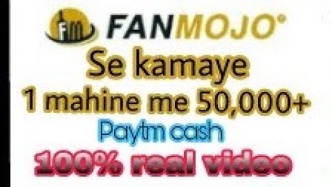 Fanmojo se kmaye ek mahine me 50,000+ paytm cash 100% working video