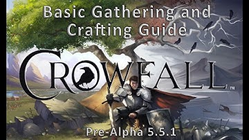 Crowfall: Basic Gathering and Crafting Guide