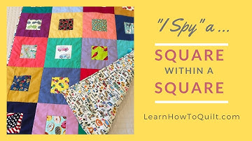 "I Spy" Square Within a Square Quilt