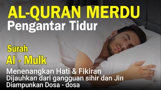 Bacaan Al-quran Pengantar Tidur Surah Al-Mulk, Menenangkan Hati & fikiran Surah Al-Mulk