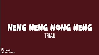 TRIAD - Neng Neng Nong Neng | Lirik Lagu terbaru #elji #eldanfuji