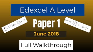A Level Maths. Edexcel June 2018 Paper 1 Walkthrough