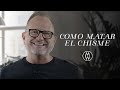 Marcos Witt - Como Matar El Chisme - Desarrollo Personal