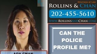 DC Criminal Lawyer - Ada Chan discusses Profiling by the police - 202-455-5610