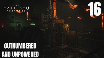 The Callisto Protocol Episode 16: Outnumbered and Unpowered