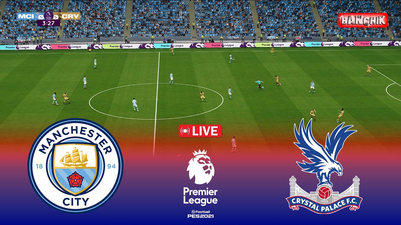 🔴Manchester City vs Crystal Palace - Premier League 2026 | Pes 21 Simulation Video Game
