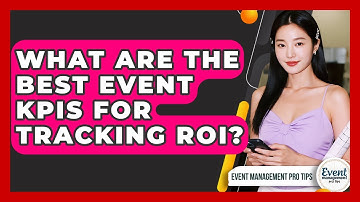 What Are The Best Event KPIs For Tracking ROI? - Event Management Pro Tips