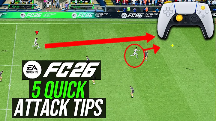 EA FC 26 - 5 BEST ATTACKING TIPS TO INSTANTLY IMPROVE & SCORE MORE GOALS (META Top Tips)