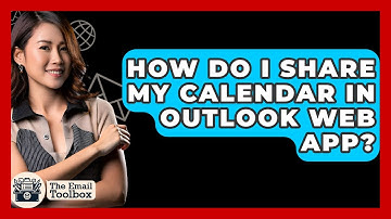How Do I Share My Calendar In Outlook Web App? - TheEmailToolbox.com