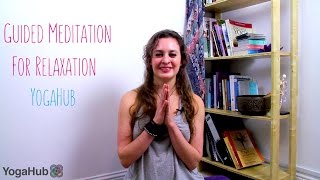 Guided Meditation For Relaxation - Yogahub