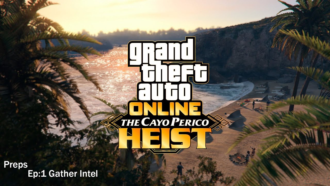 Ep 1.The Cayo Perico Heist Gather Intel (Fastest way to