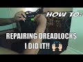 How To: Repairing Dread Locks