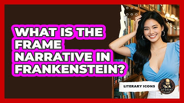 What Is The Frame Narrative In Frankenstein? - Literary Icons
