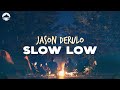 Jason Derulo Slow Low Lyrics 