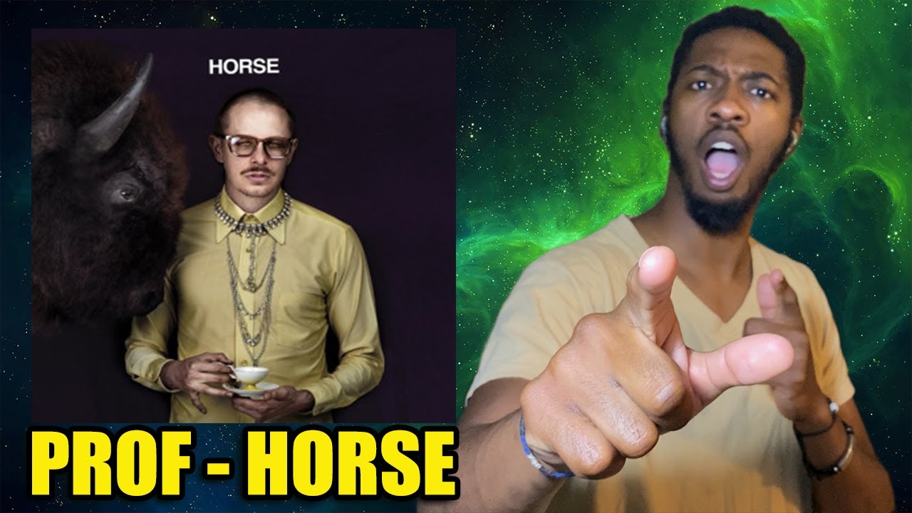 PROF HORSE (WATCH PARTY) Prof New Album "Horse" YouTube