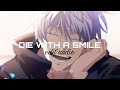 Die With A Smile Bruno Mars Ft Lady Gaga Slowed Audio Edit Die With A Smile Bruno Mars Ft Lady Gaga Slowed Audio Edit