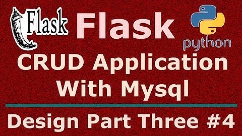 4 Python Flask CRUD Application With Mysql Design Part 3