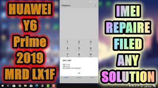 HUAWEI Y6 Prime 2019 MRD LX1F IMEI NULL REPAIRE