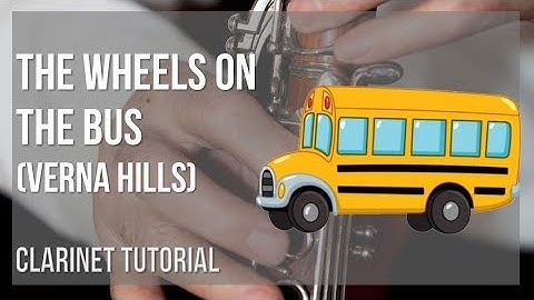 How to play The Wheels on the Bus by Verna Hills on Clarinet (Tutorial)