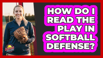 How Do I Read The Play In Softball Defense?