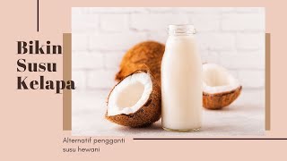 Resep Susu Kelapa Alternatif Pengganti Susu Hewani