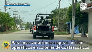 Para unas votaciones seguras, inician operativos en colonias de Coatzacoalcos