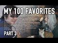 My 100 favorites part 3