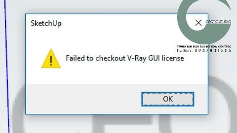 Sửa lỗi Failed to checkout V-ray for Sketchup license