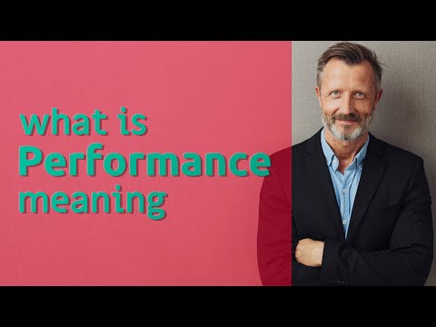 Performance | Meaning of performance