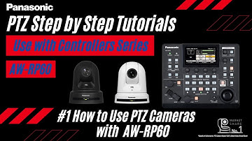 How to Use PTZ Cameras with AW-RP60 | Panasonic PTZ Step by Step Tutorials "Use with Controllers" #1