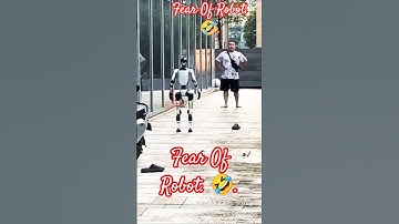 Fear Of Robot. 🤣. #shorts #trending #viral #comedy #funny #know everything @MrBeast2