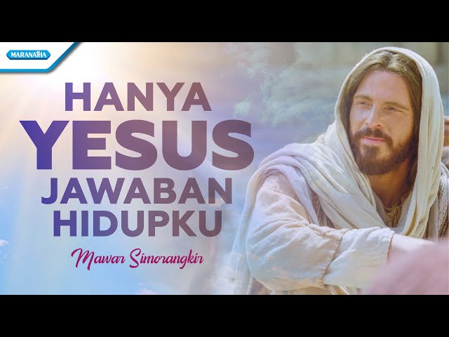 Hanya Yesus Jawaban Hidupku - Mawar Simorangkir (with lyric) class=