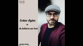 Erdem Aydın - Aç Kollarını Sar Beni...