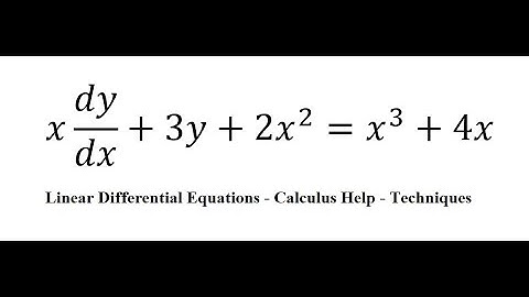 Calculus Help: Linear Differential Equations - Integrating Factor - x dy/dx+3y+2x^2=x^3+4x