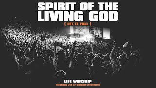 Spirit of the Living God (Come And Fall) | Live at Cherish Conference | LIFE Worship chords