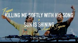 Killing Me Softly With His Song | Sun Is Shining (Axwell Λ Ingrosso Mashup)